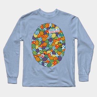 Where is that Egg? Long Sleeve T-Shirt